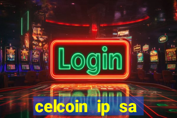 celcoin ip sa plataforma de jogos